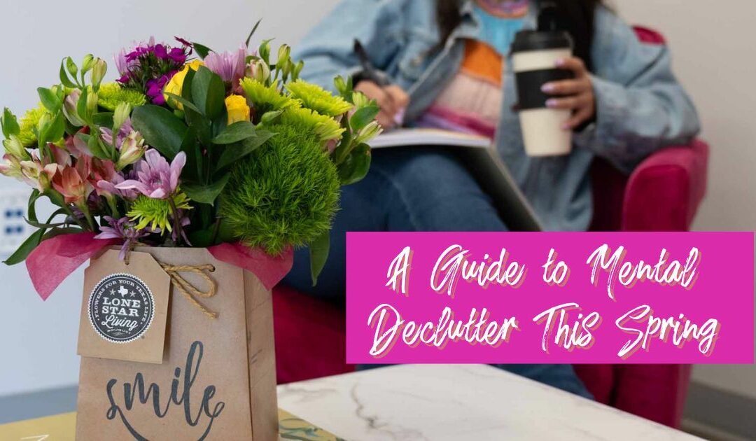 Embrace a Lighter You: A Guide to Mental Declutter This Spring